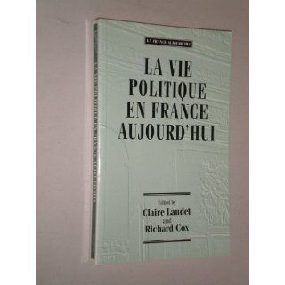 LA Vie Politique En France AujourdHui (Readers in Contemporary French