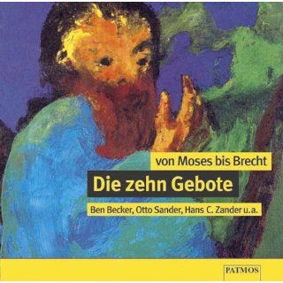 Die Zehn Gebote. CD. Von Moses bis Brecht Bertolt Brecht