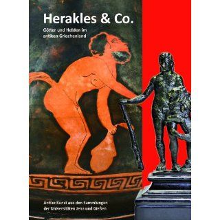 Herakles & Co. Götter und Helden im antiken Griechenland. Antike