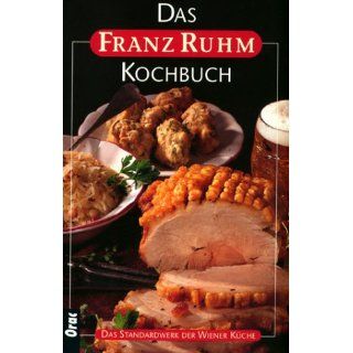 Das Franz Ruhm Kochbuch Das Standardwerk der Wiener und
