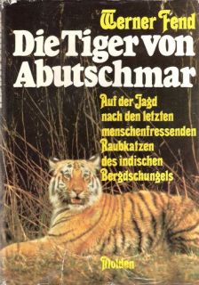 Die Tiger von Abutschmar. Jagdabenteuer im indischen Dschungel