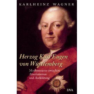 Herzog Karl Eugen von Württemberg Karlheinz Wagner