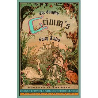 The Complete Grimms Fairy Tales eBook Brothers Grimm, Padraic Colum