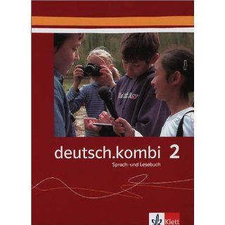 deutsch.kombi. Ein Sprach  und Lesebuch deutsch.kombi 2. 6. Schuljahr