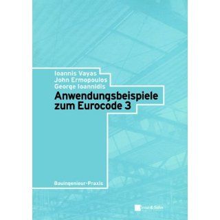 Anwendungsbeispiele zum Eurocode 3 Ioannis Vayas, John
