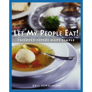 Let My People Eat Passover Seders Made Simple Zell