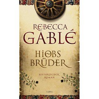 Hiobs Brüder Historischer Roman eBook Rebecca Gablé 