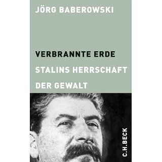 Verbrannte Erde Stalins Herrschaft der Gewalt eBook Jörg Baberowski