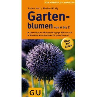 Gartenblumen von A bis Z Über 200 Arten (GU Der große GU