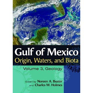 Gulf of Mexico Origin, Waters, and Biota Volume 3, Geology (Harte