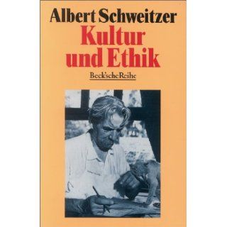 Kultur und Ethik. Albert Schweitzer Bücher