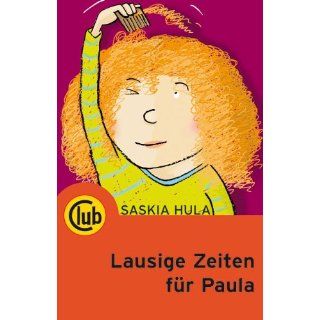 Lausige Zeiten für Paula Saskia Hula, Manuela Tober