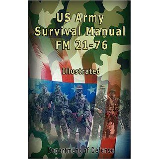 US Army Survival Manual FM 21 76, Illustrated Of Defense