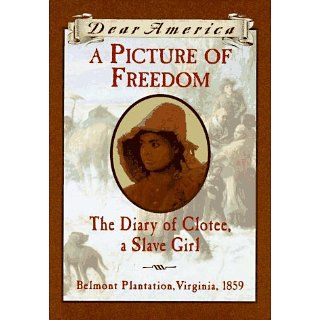 Picture of Freedom The Diary of Clotee, a Slave Girl, Belmont