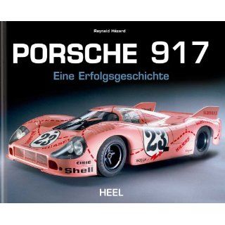 Porsche 917 Eine Erfolgsgeschichte Reynald Hézard, Dorko