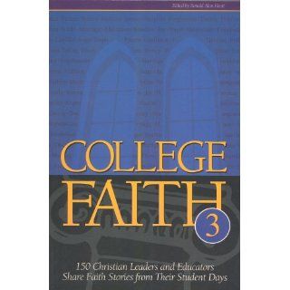 College Faith 3 150 Christian Leaders and Eductors Share Faith