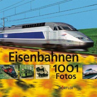 Eisenbahnen   1001 Fotos Michael Meyer Bücher