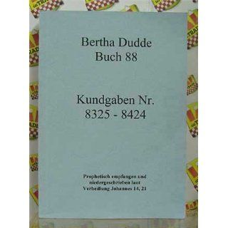 Bertha Dudde   Buch 88   Kundgaben Nr. 8325 8424   Prophetisch