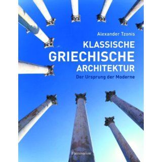 Klassische griechische Architektur Alexander Tzonis