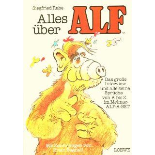 Alles über Alf. Das große Interview und alle seine Sprüche von A Z
