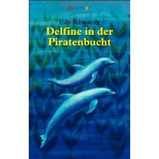 Delfine in der Piratenbucht Udo Schwarzer Bücher