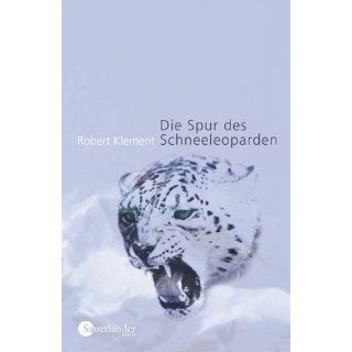 Die Spur des Schneeleoparden Robert Klement Bücher