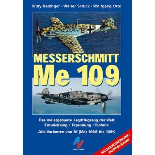 Messerschmitt Me 109. Das meistgebaute Jagdflugzeug der Welt