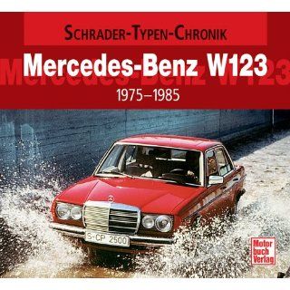 Mercedes Benz W123 1975 1985 (Schrader Typen Chronik) 