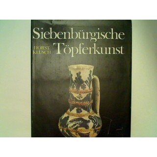 Siebenbürgische Töpferkunst aus drei Jahrhunderten Horst
