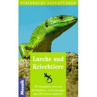 Steinbachs Naturführer Lurche und Kriechtiere. 137 europäische Arten