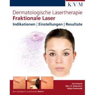 Dermatologische Lasertherapie Band 1 Fraktionale Laser Indikationen