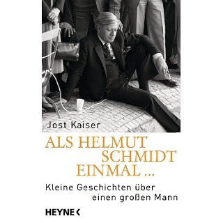 Als Helmut Schmidt einmal Kleine Geschichten über einen großen