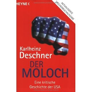 Der Moloch. Eine kritische Geschichte der USA Karlheinz