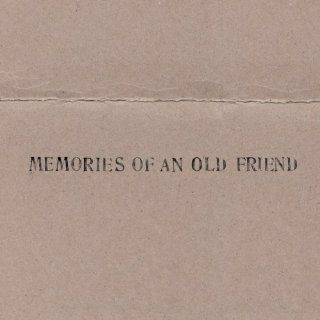 Memories of An Old Friend Musik
