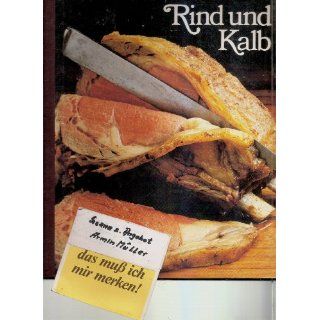 Rind und Kalb (Die Kunst des Kochens   Methoden und Rezepte) [6