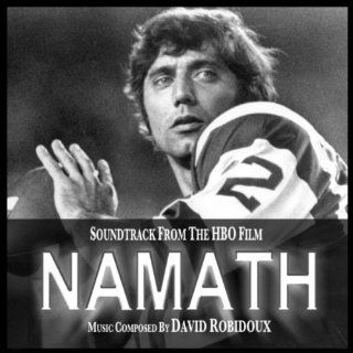 Namath (Soundtrack from the HBO Film) David Robidoux