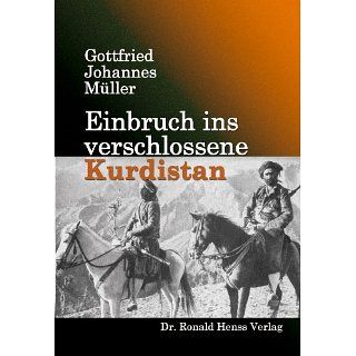 Einbruch ins verschlossene Kurdistan eBook Gottfried Johannes Müller