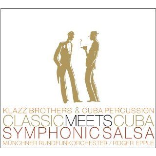 Classic Meets Cuba   Symphonic Salsa (inkl. 2 Bonus Tracks / exklusiv