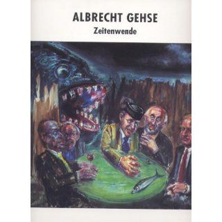 Albrecht Gehse Zeitenwende (Ausstellungskatalog) (Kunstallianz 1
