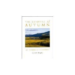 The Comfort of Autumn The Seasons of Yellowstone Tom