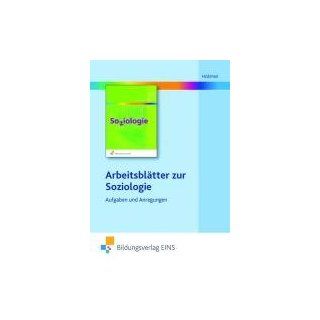 Arbeitsblätter zur Soziologie Sylvia Betscher Ott, Wilfried