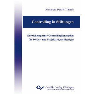 Controlling in Stiftungen Entwicklung einer Controllingkonzeption