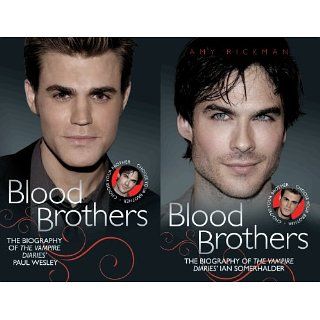 Blood Brothers The Biographies of The Vampire Diaries Paul Wesley