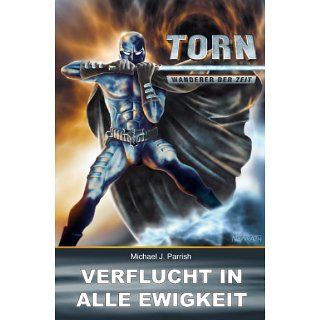 Torn 1   Verflucht in alle Ewigkeit eBook Michael J. Parrish 