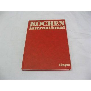 Kochen international. Das einzigartige Rezept Kochlexikon. 