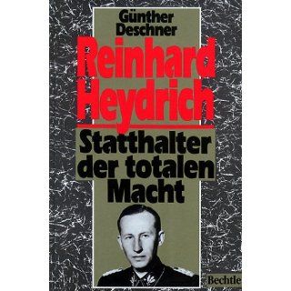 Reinhard Heydrich. Statthalter der totalen Macht Günther