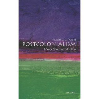 Postcolonialism A very short Introduction (Very Short Introductions