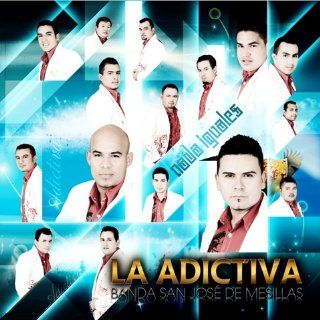 La Adictiva Banda San Jose De Mesillas Songs, Alben