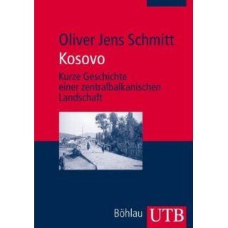 Kosovo Kurze Geschichte einer zentralbalkanischen Landschaft 