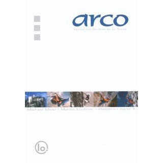 Arco   Klettern 01 Martin Lochner, Michael Meisl Bücher